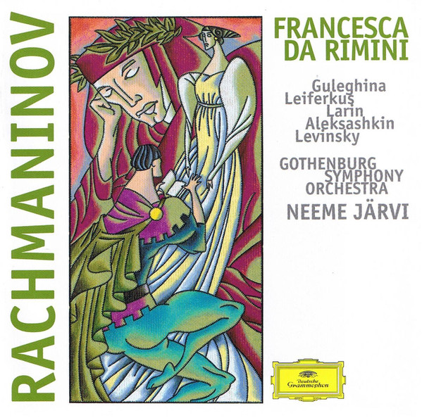 Sergei Vasilyevich Rachmaninoff - Maria Guleghina , Sergei Leiferkus , Sergej Larin , Sergei Aleksashkin , Ilya Levinsky , Göteborgs Symfoniker , Neeme Järvi - Francesca da Rimini | Deutsche Grammophon (453 455-2) Sergei Vasilyevich Rachmaninoff - Maria Guleghina , Sergei Leiferkus , Sergej Larin , Sergei Aleksashkin , Ilya Levinsky , Göteborgs Symfoniker , Neeme Järvi - Francesca da Rimini | Deutsche Grammophon (453 455-2)