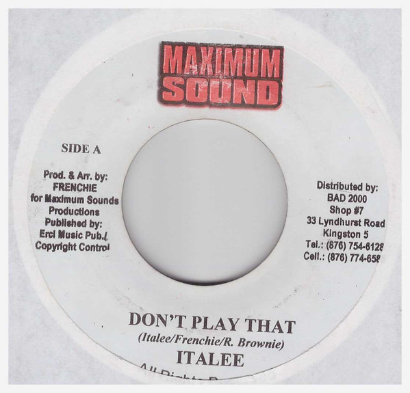 Italee / Mr. Vegas - Don't Play That / Too Much | Maximum Sound (none)