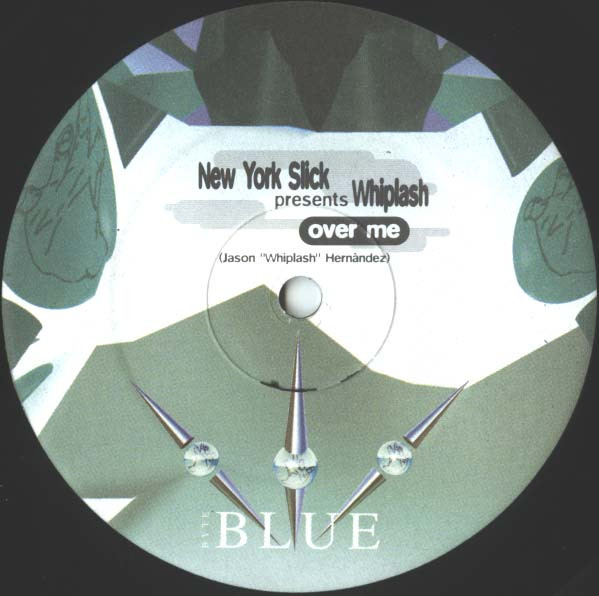 New York Slick Presents Whiplash - Over Me | Byte Blue (BB 039729-12) - 2
