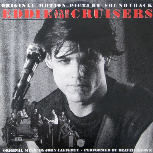 John Cafferty And The Beaver Brown Band - Eddie And The Cruisers (Original Motion Picture Soundtrack) | Scotti Bros. Records (FZ 38929) - main John Cafferty And The Beaver Brown Band - Eddie And The Cruisers (Original Motion Picture Soundtrack) | Scotti Bros. Records (FZ 38929) - main