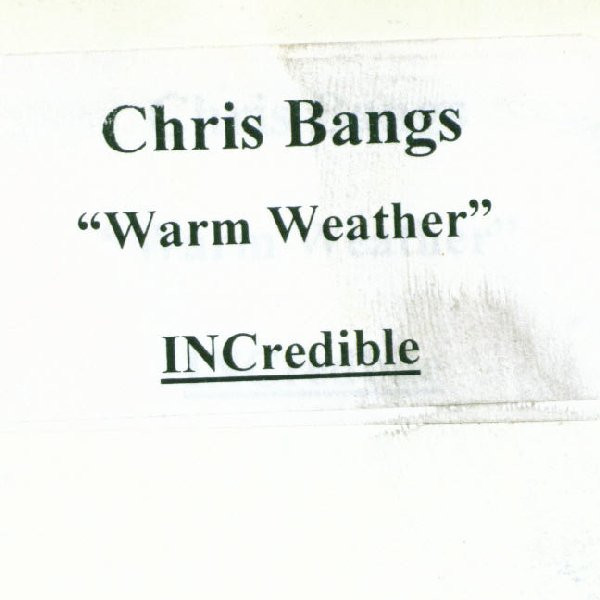 Chris Bangs - Warm Weather | INCredible (WSWN 1) - 2 Chris Bangs - Warm Weather | INCredible (WSWN 1) - 2