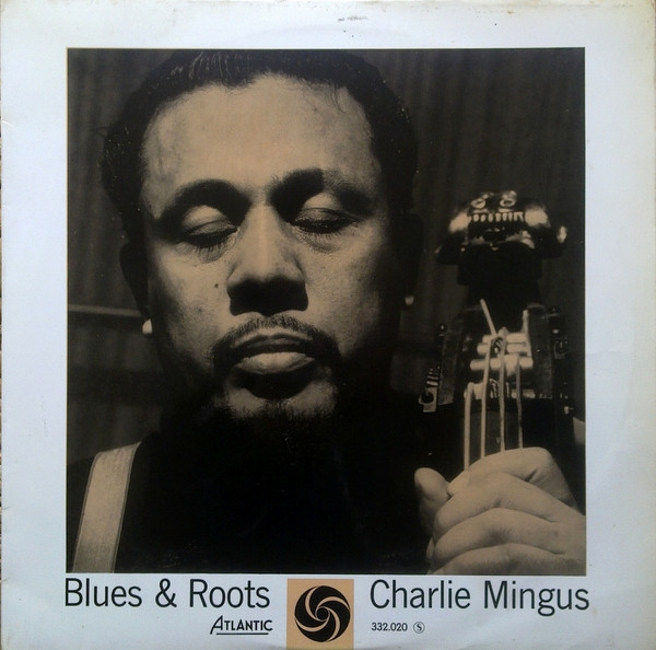 Charles Mingus - Blues & Roots | Atlantic (332.020 S)