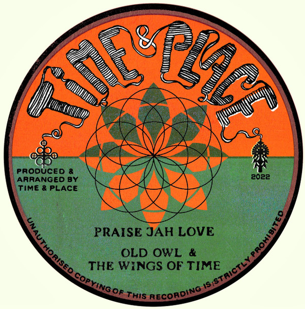 Old Owl & The Wings Of Time - Praise Jah Love | Time & Place Records (T&P001)
