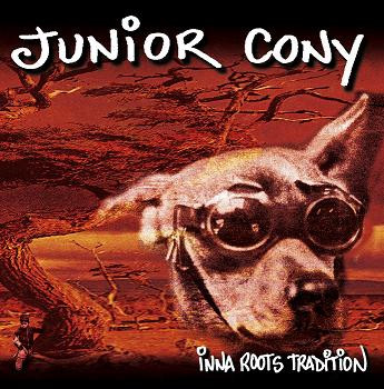 Junior Cony - Inna Roots Tradition | Crash Disques (CRASH CD 44)