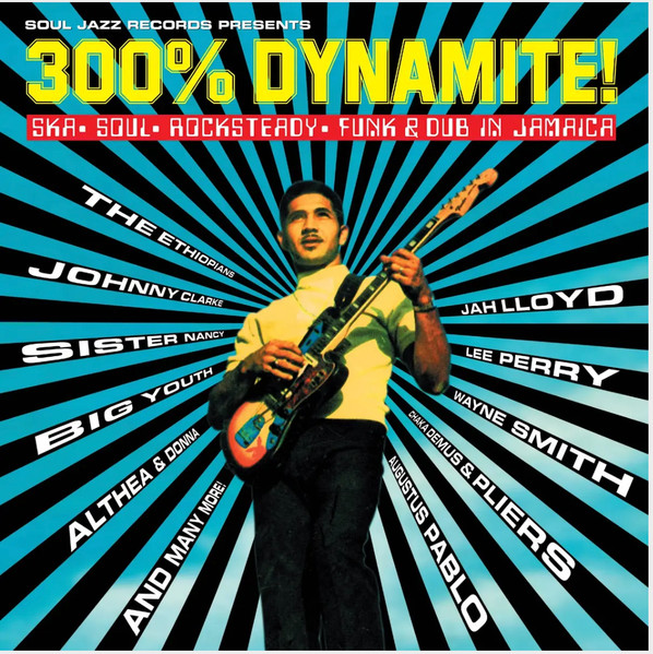Various - 300% Dynamite! (Ska - Soul - Rickstrady - Funk & Dub In Jamaica) | Soul Jazz Records (SJR LP 543)