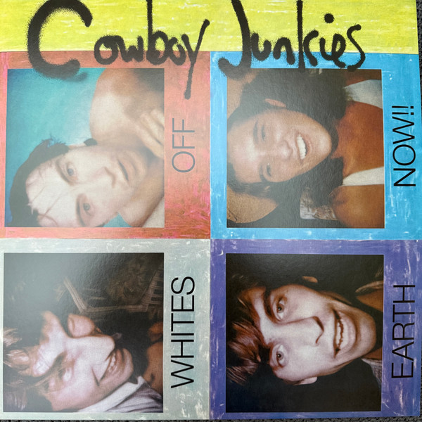 Cowboy Junkies - Whites Off Earth Now!! | Cooking Vinyl (COOKLP912)