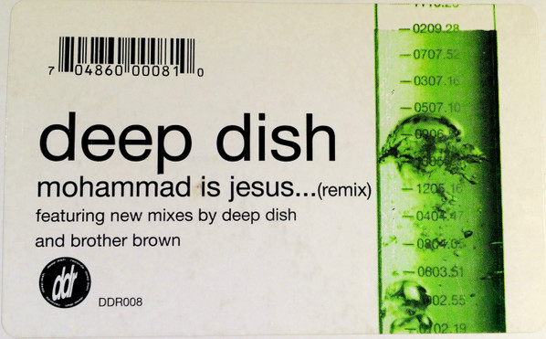 Deep Dish - Mohammad Is Jesus (Remix) | Deep Dish Records (DDR 008) - 2 Deep Dish - Mohammad Is Jesus (Remix) | Deep Dish Records (DDR 008) - 2