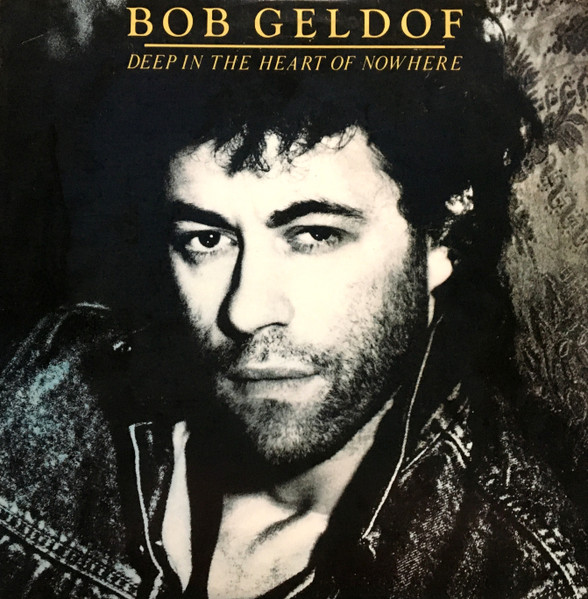 Bob Geldof - Deep In The Heart Of Nowhere | Atlantic (81687-1)