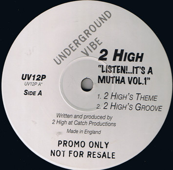 2 High - Listen It's A Mutha Vol. 1 | Underground Vibe (UV12P) 2 High - Listen It's A Mutha Vol. 1 | Underground Vibe (UV12P)