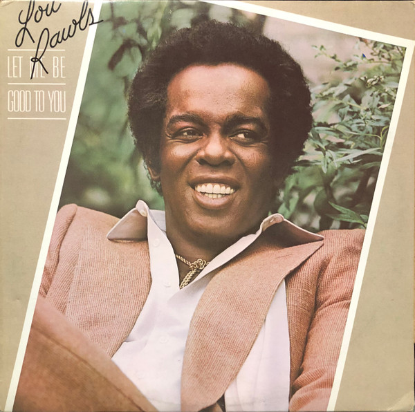 Lou Rawls - Let Me Be Good To You | Philadelphia International Records (JZ 36006) - main Lou Rawls - Let Me Be Good To You | Philadelphia International Records (JZ 36006) - main