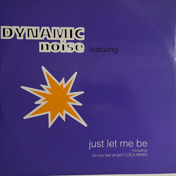 Dynamic Noise Featuring Adrella - Just Let Me Be | Calypso Records (CPS 016) Dynamic Noise Featuring Adrella - Just Let Me Be | Calypso Records (CPS 016)