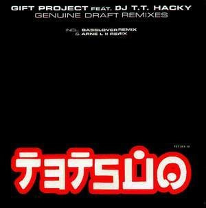 Gift Project Feat. DJ T.T. Hacky - Genuine Draft (Remixes) | Tetsuo (TET 087-12) - main