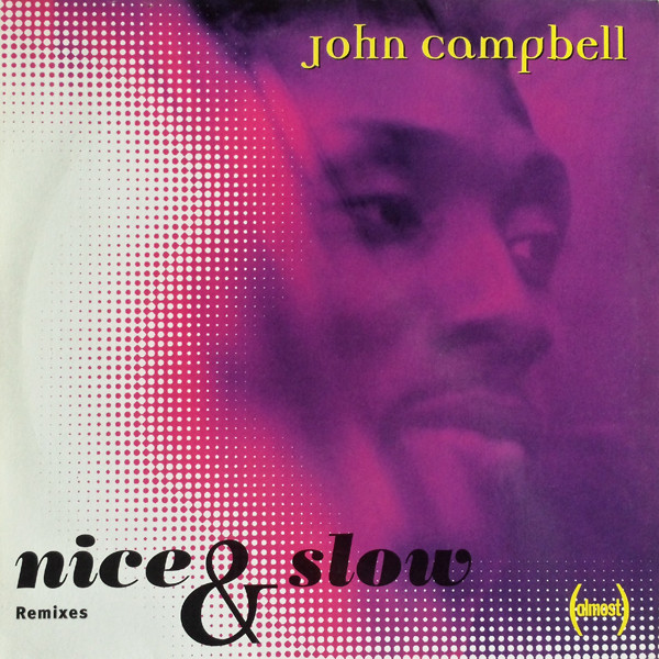 John Campbell - Nice & Slow (Remixes) | Almost Records (12RMST005)