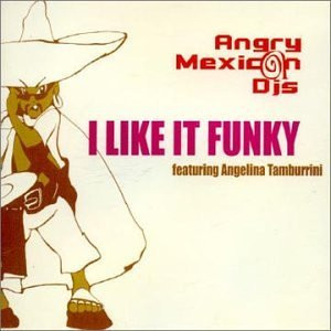 Angry Mexican DJs - I Like It Funky | Palm Pictures (PP12 7057 1) - main
