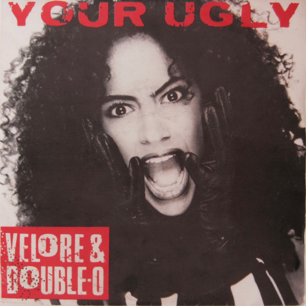 Velore & Double-O - Your Ugly | 10 Records (VIN 45243)