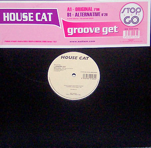 House Cat - Groove Get | Stop And Go (GO 152152)