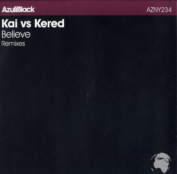 Kai vs Kered - Believe (Remixes) | Azuli Records (AZNY234)