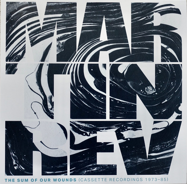 Martin Rev - The Sum Of Our Wounds (Cassette Recordings 1973-85) | Bureau B (BB439)