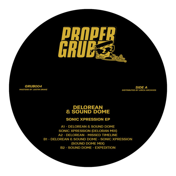 Delorean , Sound Dome - Sonic Xpression EP | Proper Grub (GRUB004)