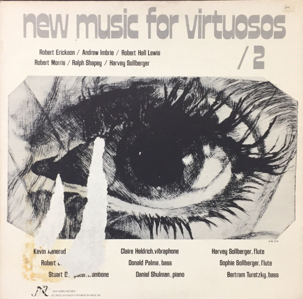 Robert Erickson / Andrew Imbrie / Robert Hall Lewis / Robert Morris / Ralph Shapey / Harvey Sollberger - New Music For Virtuosos 2 | New World Records (NW 254)