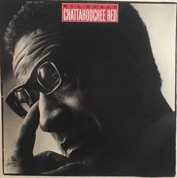Max Roach - Chattahoochee Red | CBS (CBS 85155) - main Max Roach - Chattahoochee Red | CBS (CBS 85155) - main