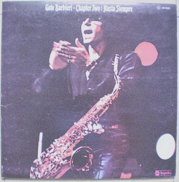 Gato Barbieri - Chapter Two: Hasta Siempre | ABC Impulse! (AS 9.236)