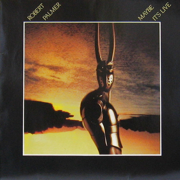 Robert Palmer - Maybe It's Live | Island Records (204 564-320) Robert Palmer - Maybe It's Live | Island Records (204 564-320)