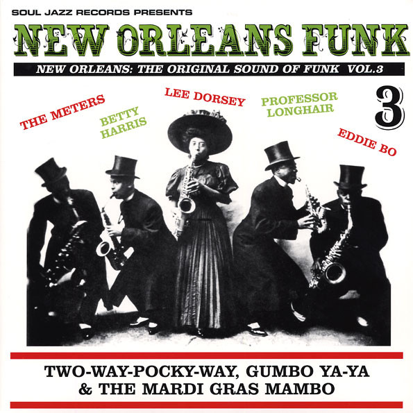 Various - New Orleans Funk 3 (New Orleans: The Original Sound Of Funk Vol.3) (Two-Way-Pocky-Way, Gumbo Ya-Ya & The Mardi Gras Mambo) | Soul Jazz Records (SJR LP268)