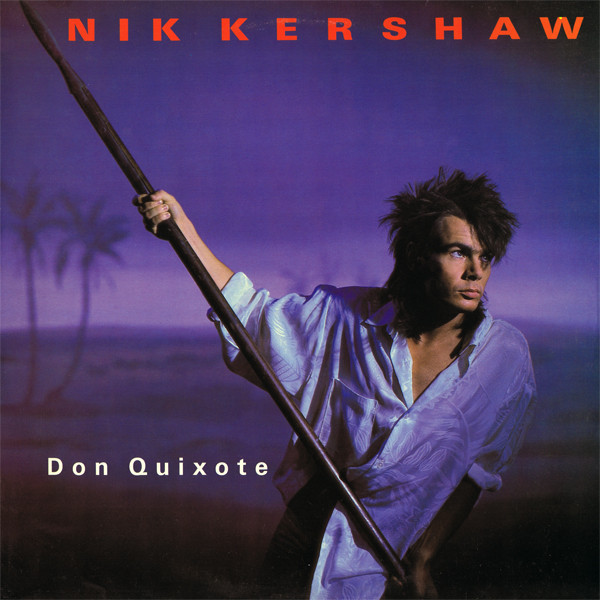 Nik Kershaw - Don Quixote | MCA Records (NIKT 8)