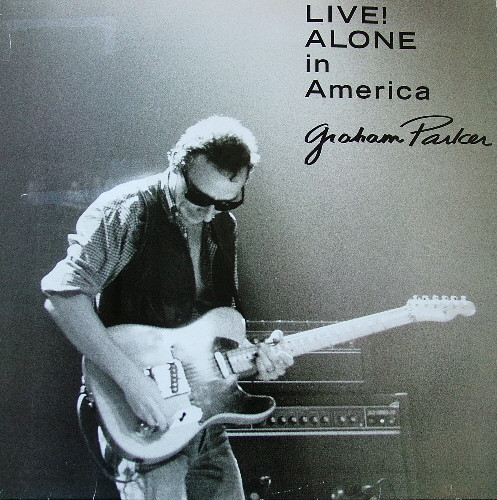 Graham Parker - Live! Alone In America | Demon Records (FIEND 141) Graham Parker - Live! Alone In America | Demon Records (FIEND 141)