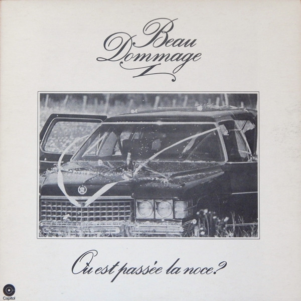 Beau Dommage - Où Est Passée La Noce? | Capitol Records (SKAO 70.037) - main Beau Dommage - Où Est Passée La Noce? | Capitol Records (SKAO 70.037) - main