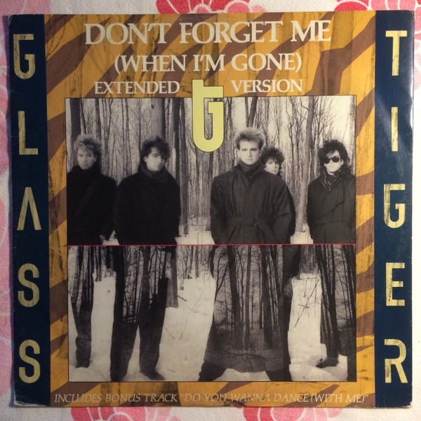 Glass Tiger - Don't Forget Me (When I'm Gone) | Manhattan Records (14 2013516) Glass Tiger - Don't Forget Me (When I'm Gone) | Manhattan Records (14 2013516)