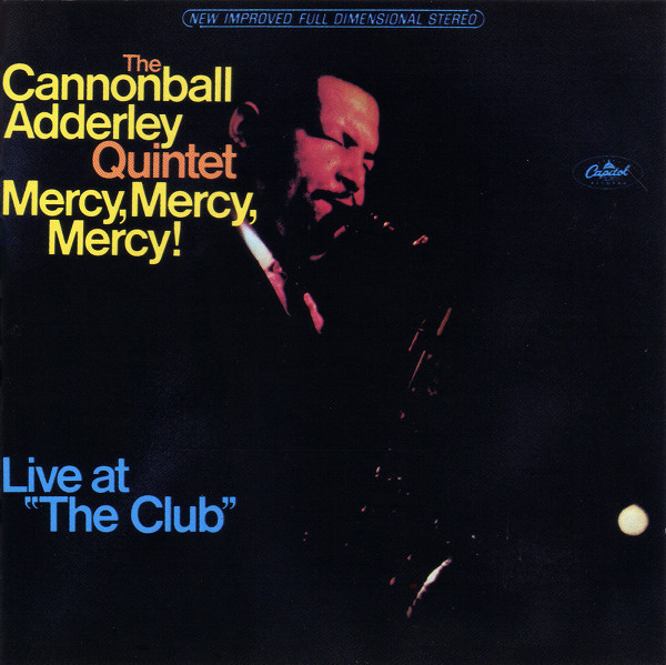 The Cannonball Adderley Quintet - Mercy, Mercy, Mercy! - Live At "The Club" | Capitol Jazz (CDP 7243 8 29915 2 6)