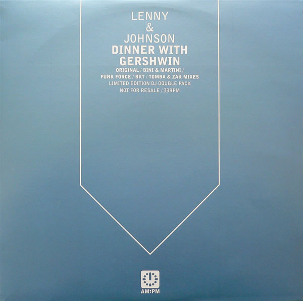 Lenny & Johnson - Dinner With Gershwin | AM:PM (12 AMPMDJ 122) - main Lenny & Johnson - Dinner With Gershwin | AM:PM (12 AMPMDJ 122) - main