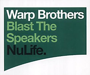 Warp Brothers - Blast The Speakers | NuLife (74321 89916 1)