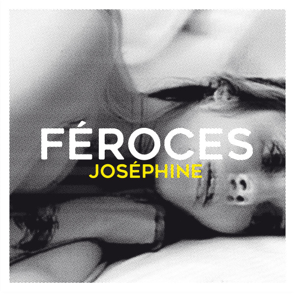 Féroces - Joséphine | Médiapop Records (MPR21) - main