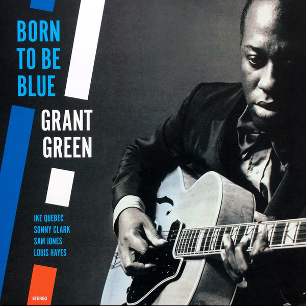 Grant Green - Born To Be Blue | Jazz Wax Records (JWR 4542) Grant Green - Born To Be Blue | Jazz Wax Records (JWR 4542)