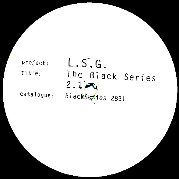 L.S.G. - The Black Series 2.1 | Black Series Recordings (BlackSeries 2831) L.S.G. - The Black Series 2.1 | Black Series Recordings (BlackSeries 2831)