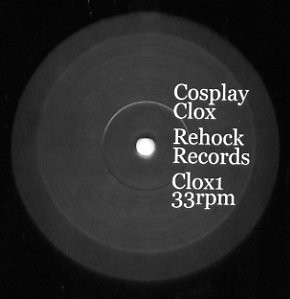 Cosplay - Clocks | Rehock Records (Clox1)