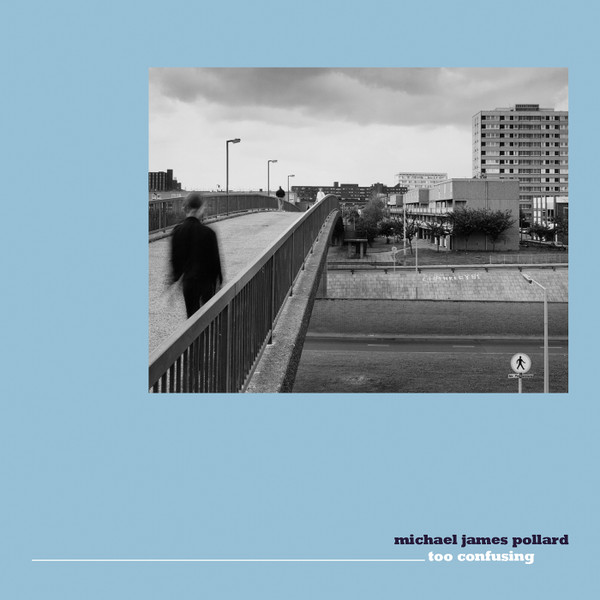 Michael James Pollard - Too Confusing | Emotional Rescue (ERC113)
