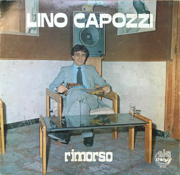 Lino Capozzi - Rimorso | Big Stereo Record (BF 034) Lino Capozzi - Rimorso | Big Stereo Record (BF 034)