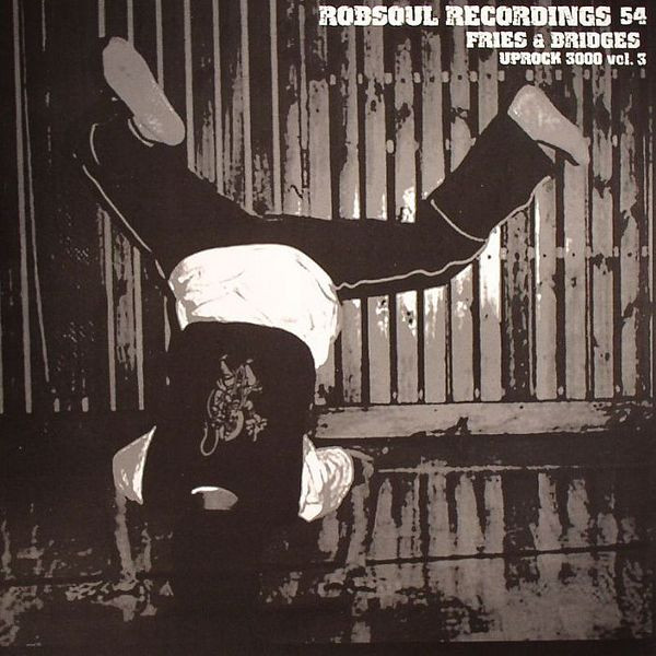 Fries & Bridges - Uprock 3000 Vol. 3 - Undermoves | Robsoul Recordings (RB54) Fries & Bridges - Uprock 3000 Vol. 3 - Undermoves | Robsoul Recordings (RB54)