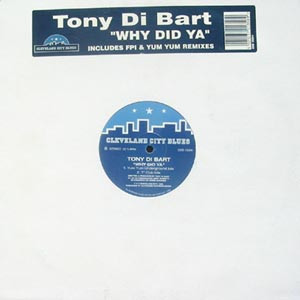 Tony Di Bart - Why Did Ya | Cleveland City Blues (CCB 15004)