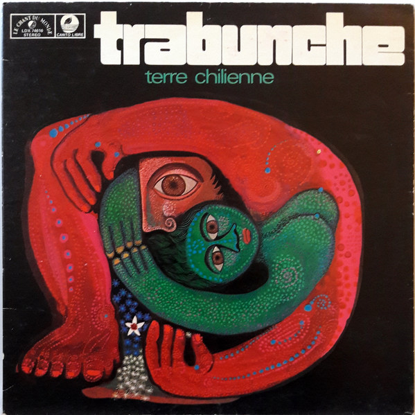Trabunche - Terre Chilienne | Le Chant Du Monde (LDX 74616)