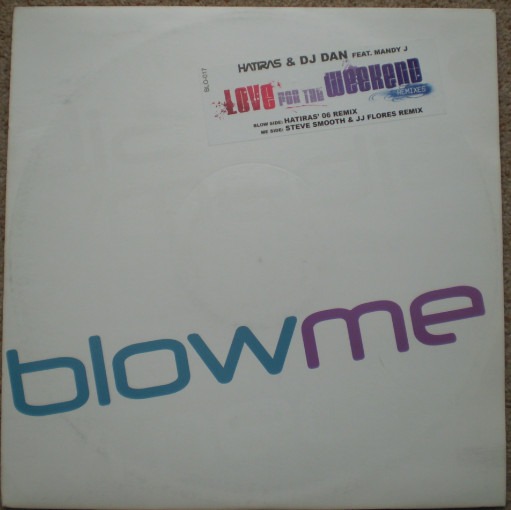 Hatiras & DJ Dan - Love For The Weekend (Remixes) | Blow Media (BLO-017)