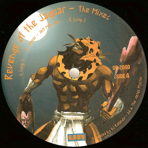 DJ Rolando a.k.a. The Aztec Mystic - Revenge Of The Jaguar - The Mixes | Underground Resistance (UR-2000) - main DJ Rolando a.k.a. The Aztec Mystic - Revenge Of The Jaguar - The Mixes | Underground Resistance (UR-2000) - main