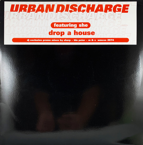 Urban Discharge Featuring She - Wanna Drop A House (On That Bitch) | MCA Records (WMCSX 2074)
