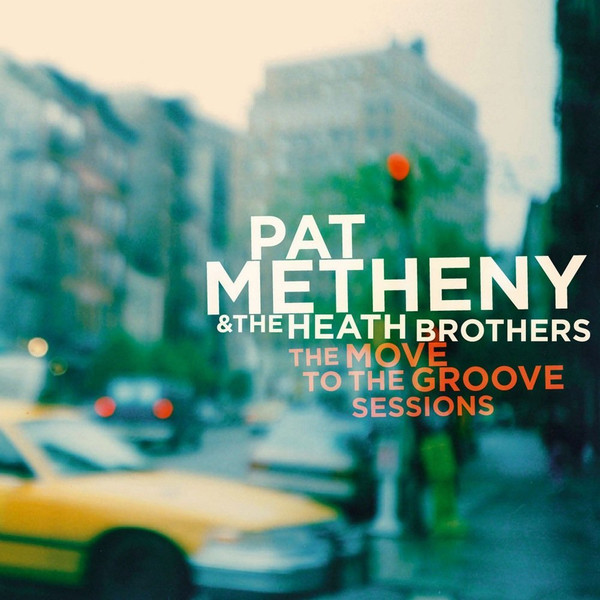 Pat Metheny & The Heath Brothers - The Move To The Groove Sessions | West Wind (WW 0130) - main