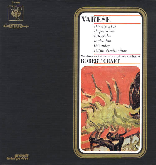 Edgard Varèse / Robert Craft , Columbia Symphony Orchestra - Density 21,5 / Hyperprism / Intégrales / Ionisation / Octandre / Poème Electronique | CBS (S 75.695)
