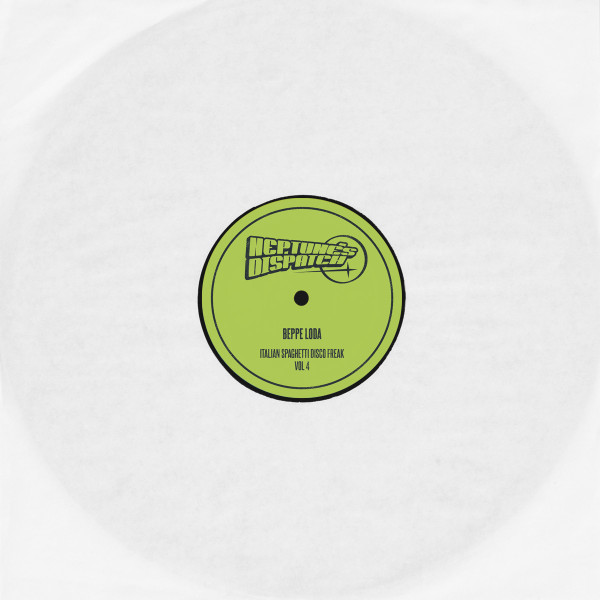 Beppe Loda - Beppe Loda's Italian Spaghetti Disco Freak Vol 4 | Neptune's Dispatch (FORNEPTUNE004)
